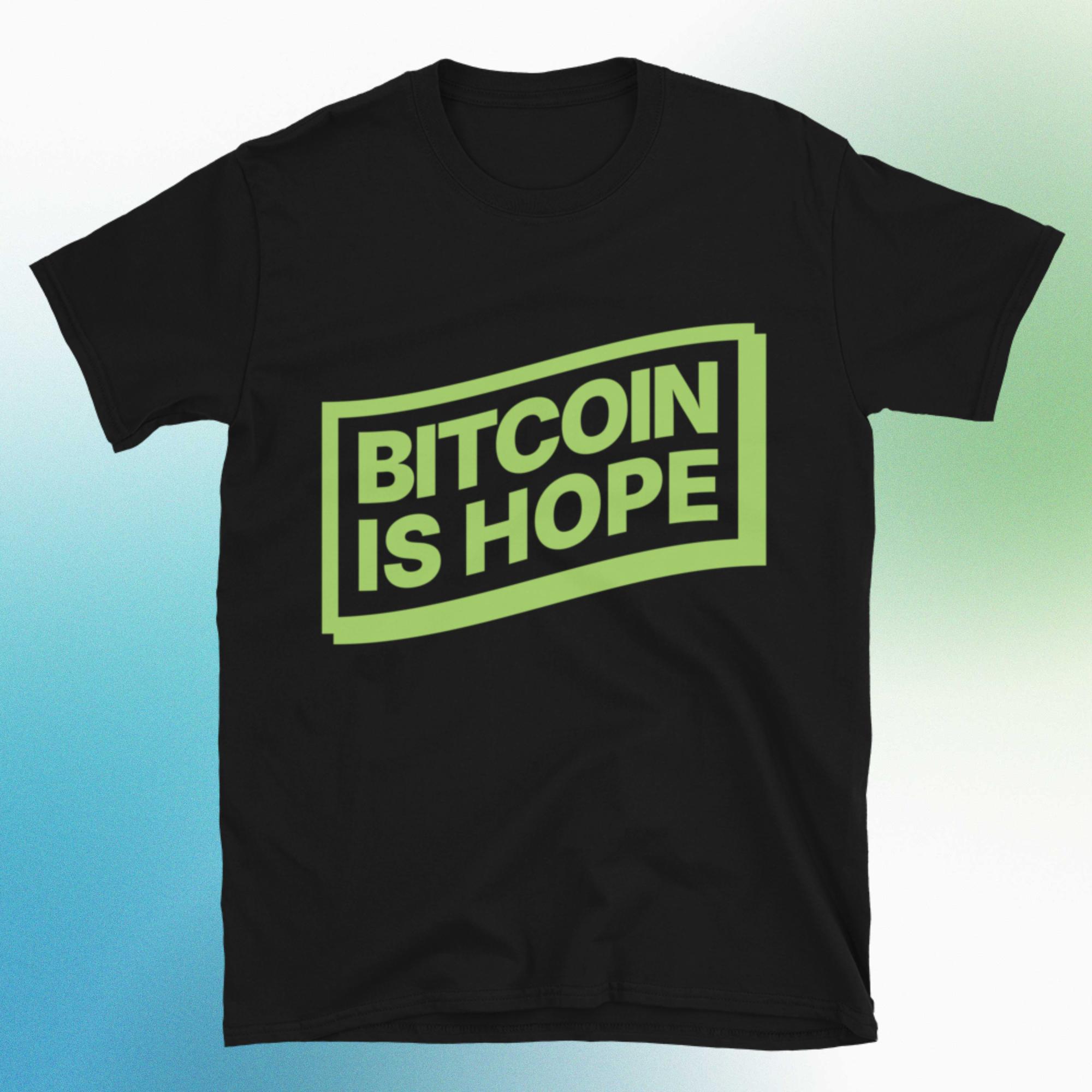 Bitcoin Is Hope T-Shirt
