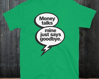 Camiseta "El dinero habla, el mío solo dice adiós"