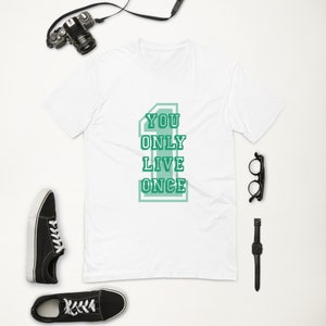 You Only Live Once T-Shirt