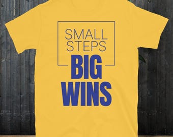 Small Steps, Big Wins T-Shirt
