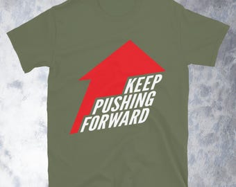Keep Pushing Forward T-Shirt