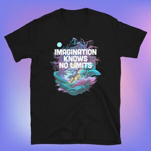 Imagination Knows No Limits T-Shirt