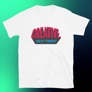 Camiseta creativa, pero cansada
