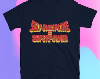 Self-Discipline = Superpower T-Shirt