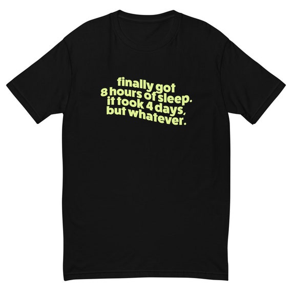 Finally Got 8 Hours of Sleep T-shirt - Etsy