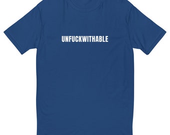 Unfuckwithable T-Shirt