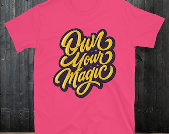 Own Your Magic T-Shirt