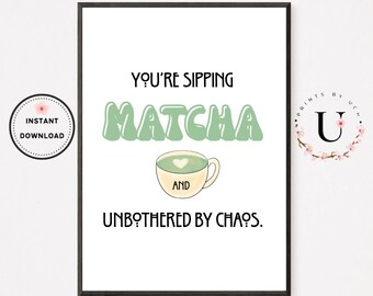Matcha Latte Quote Print: Serene Kitchen Wall Art (Digital Download)