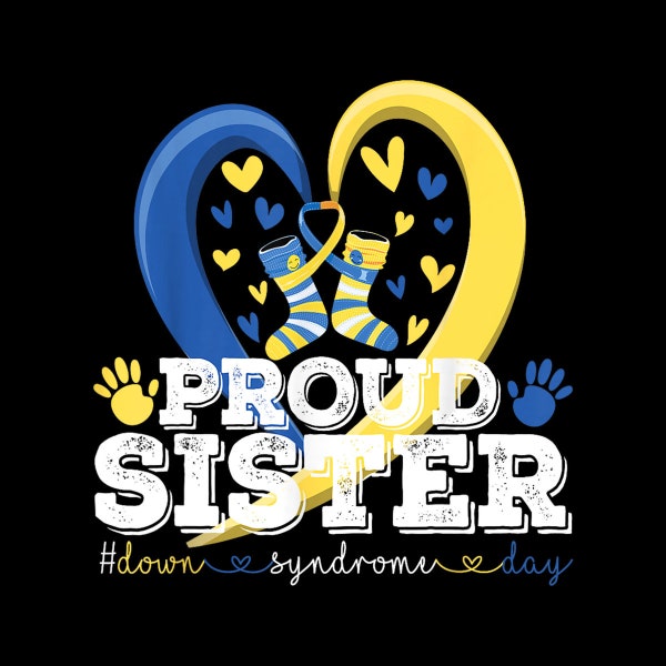 Proud Sister World Down Syndrome Awareness Day Sister digital png