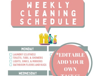 May include: A printable weekly cleaning schedule checklist with a pink and gray color scheme. The checklist includes tasks for each day of the week, such as laundry, bathroom cleaning, kitchen cleaning, and dusting. The text "*Editable Add Your Own Tasks!" is in a pink circle.