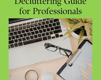 May include: A laptop, glasses, and a clipboard with a chart are on a desk. A magnifying glass and a computer mouse are also visible. The image has the text "ORGANIZING 101 A Step-by-Step Decluttering Guide for Professionals."