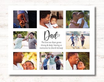 May include: A white photo collage with nine images of a father and child. The word "Dad" is written in cursive with the text "The love we share grows strong & deep, leaving us memories to cherish & keep."