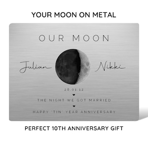 10 Year Anniversary, Our Moon, Moon Phase, Anniversary for Wife, Gift for Husband, Tin Year Anniversary, Wedding Moon, Wedding Anniversary