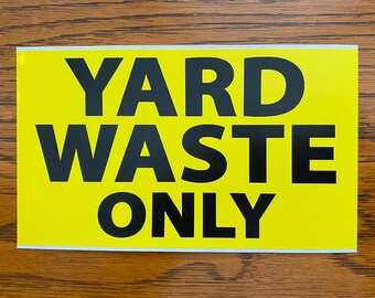Yard Waste Only Stickers, Yellow Polypropylene, Waterproof, Pack of 2