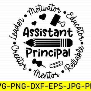 May include: A black and white graphic design for an Assistant Principal, featuring a pencil, hearts, and office supplies. The design includes the words "Leader," "Motivator," "Educator," "Reliable," "Mentor," and "Creator."