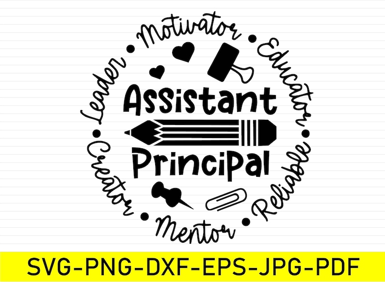 May include: A black and white graphic design for an Assistant Principal, featuring a pencil, hearts, and office supplies. The design includes the words "Leader," "Motivator," "Educator," "Reliable," "Mentor," and "Creator."