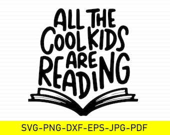 Lecture svg, svg amateur de livres, lecture svg, svg enseignant, livres svg, svg école, livre svg, bibliothécaire cricut, tous les enfants cool lisent le SVG