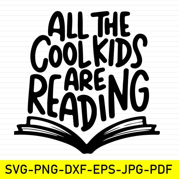 Reading svg, book lover svg, read svg, teacher svg, books svg, school svg, book svg, librarian cricut, All the cool kids are reading SVG