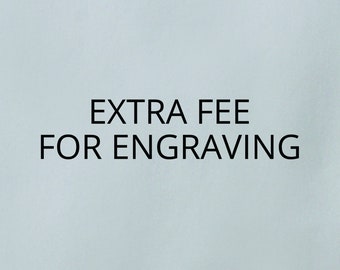 Extra fee for engraving service, Please contact with us before placing order