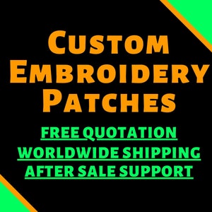 May include: Orange text on a black background with green diagonal stripes reads "CUSTOM EMBROIDERY PATCHES FREE QUOTATION WORLDWIDE SHIPPING AFTER SALE SUPPORT"