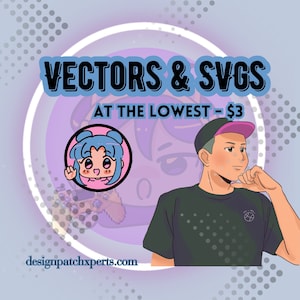 May include: A digital illustration of a cartoon character with blue hair and a pink shirt. The text "VECTORS & SVGS AT THE LOWEST - $3" is in a white circle with a black outline. The text "designpatchxperts.com" is at the bottom of the image.