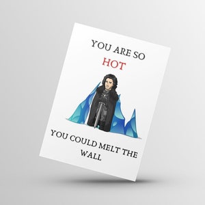 Divertente Game of Thrones You Could Melt the Wall Love Card Download stampabile istantaneo e biglietto di anniversario divertente digitale pieghevole