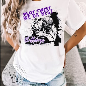 Bulldogs Plot Twist We Da Digital Design| Bulldogs Shirt | School Designs | Bulldogs SVG, Popular, Trendy | Sublimation | Digital Download
