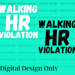 Walking HR Violation PNG | Office Shirt | Office Designs | Office SVG, Popular, Trendy | Sublimation | Digital Download