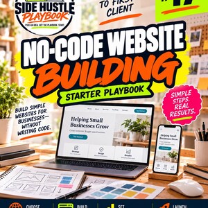 May include: A digital guide titled Side Hustle Playbook #17 No-Code Website Building Starter Playbook. The cover features a laptop and smartphone displaying a website, surrounded by design sketches, a mouse, and text about building websites.