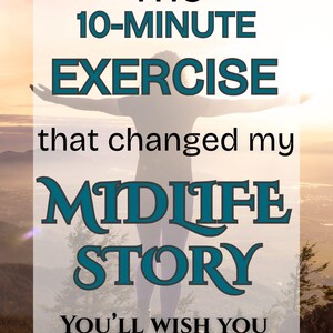 以下が含まれることがあります： テキスト付きの画像: "The 10-MINUTE EXERCISE that changed my MIDLIFE STORY. YOU'LL WISH YOU TRIED THIS SOONER..." テキストは白い長方形の中にあり、背景には腕を広げた人のシルエットがあります。 背景は山の風景です。