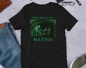 S'élever au-dessus de la matrice | il de Matrix | fandom | Néo | Anderson | T-shirt unisexe à manches courtes