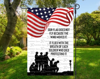 Our Flag Does Not Fly Because The Wind Moves It Memorial Day Veterans Patriotic Red White and Blue Yard Art Garden Flag