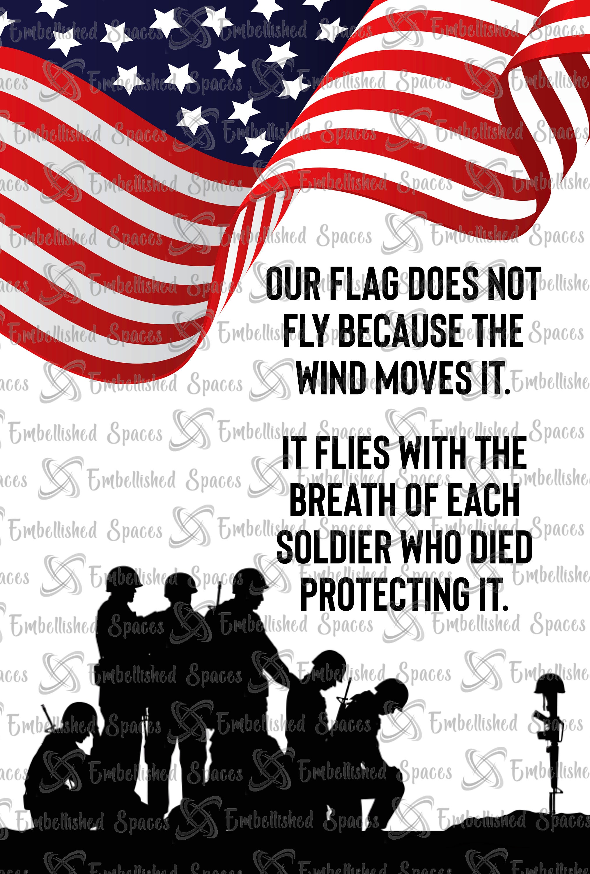 Our Flag Does Not Fly Because the Wind Moves It Memorial Day Veterans