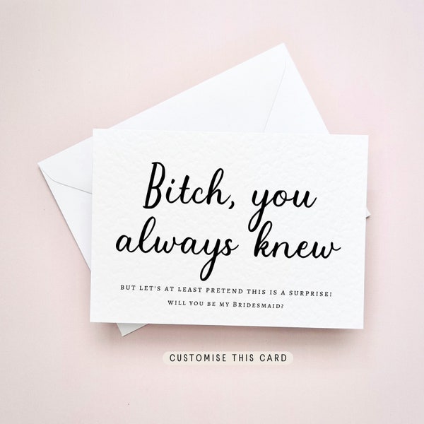 B*tch Du wusstest schon | Brautjungfer Vorschlag Postkarte, personalisiertes Geschenk für Trauzeugin, Andenken Letterbox Brautpartybevorzugung