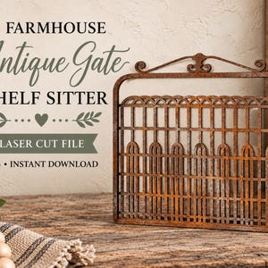 May include: A rust-coloured metal gate shelf sitter featuring a rectangular grid pattern with arched top details and a decorative handle. The text on the image reads: FARMHOUSE Antique Gate SHELF SITTER LASER CUT FILE SVG INSTANT DOWNLOAD.