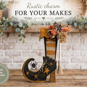 May include: A decorative wooden witch boot cutout featuring black and orange colors, gold star accents, a hanging spider, and a fabric bow topper. The text "Rustic charm FOR YOUR MAKES" and "if the shoe fits" are visible on the item and background.