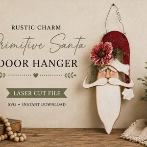May include: A Santa Claus door hanger featuring a red glittery hat, a white beard, and a red and white fabric flower accent. The text reads: RUSTIC CHARM Primitive Santa DOOR HANGER LASER CUT FILE SVG INSTANT DOWNLOAD. It includes a wire hanger.