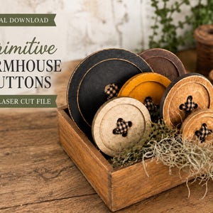 May include: A collection of round wooden buttons in various sizes and colors, including black, mustard yellow, and natural wood tones. Each button features four holes threaded with black and white gingham fabric. The text reads: DIGITAL DOWNLOAD Primitive FARMHOUSE BUTTONS SVG LASER CUT FILE.