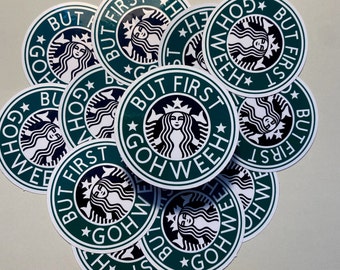 But first Gohweeh 2 1/2 inch waterproof sticker
