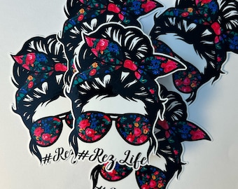 Rez Life Messy Bun Waterproof Sticker 3X3 1/2 inches
