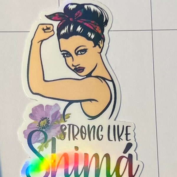 Strong Like Shima 2 inches x 3 inches ( Waterproof sticker with Holographic)