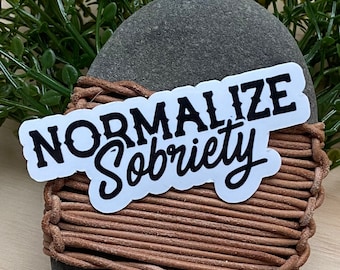 Normalize Sobriety Sticker: Sober Water Bottle, Laptop Decal