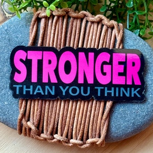 Stronger than you think sticker
