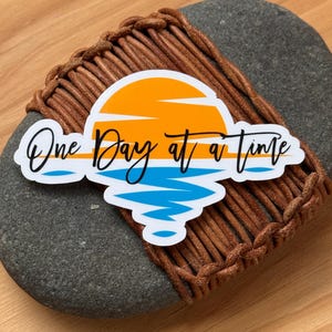 One Day at a Time Sunrise Sticker: Sobriety Reminder Decal