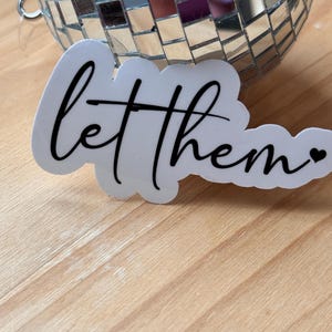 Adesivo "Let Them" per bottiglie d'acqua, computer portatili, diari, agende, specchi, ovunque tu abbia bisogno di un promemoria per "Let Them" e per "lasciarti"