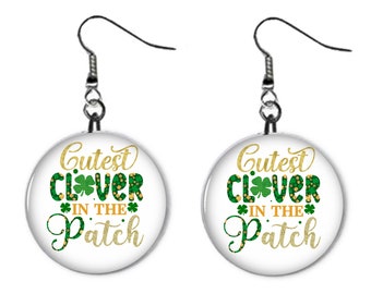 St. Patrick Day "Cutest Clover in the Patch" Jewelry Metal Button Novelty Earrings 1 inch diameter MADE in USA