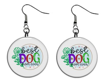 Best Dog Mom Ever Pet Jewelry Metal Button Novelty Earrings 1 inch diameter MADE in USA