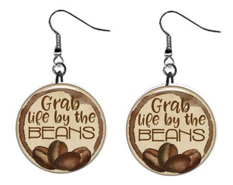 Funny Grab Life by the Beans Coffee Lovers Jewelry Metal Button Novelty Earrings 1 inch diameter MADE in USA