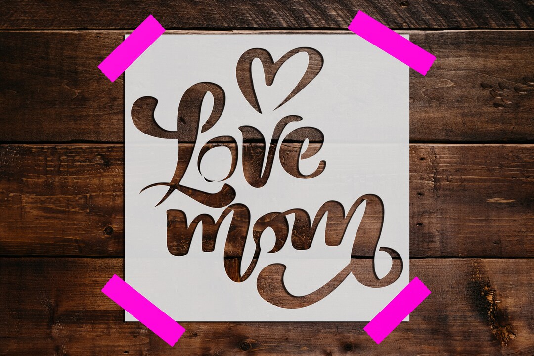 Love Mom Stencil - Reusable Love Mom Stencil - Art Stencil - DIY Craft Stencil - Painting ...