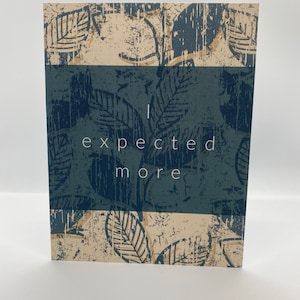 I Expected More greeting card